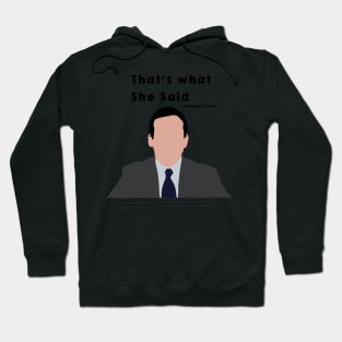 “That’s what she said” Micheal Scott - the Office quote Hoodie